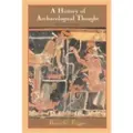 CAMBRIDGE UNIVERSITY PRESS A History of Archaeological Thought