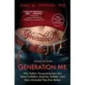 Atria Books Generation Me: Why Today's Young Americans Are More Confident, Assertive, Entitled--And More Miserable Than Ever Before