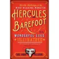 HARPER PERENNIAL The Horrific Sufferings of the Mind-Reading Monster Hercules Barefoot: His Wonderful Love and His Terrible Hatred