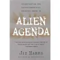 William Morrow & Company Alien Agenda: Investigating the Extraterrestrial Presence Among Us