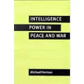 CAMBRIDGE UNIVERSITY PRESS Intelligence Power in Peace and War
