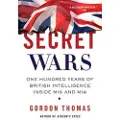 St. Martin's Griffin Secret Wars: One Hundred Years of British Intelligence Inside MI5 and MI6
