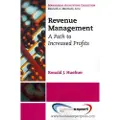 BUSINESS EXPERT PRESS Revenue Management: A Path to Increased Profits