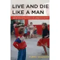 STANFORD UNIVERSITY PRESS Live and Die Like a Man