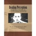 Createspace Independent Publishing Platform Healing Perception: An Application of the Philosophy of Merleau-Ponty to the Theoretical Structures of Dialogic Psychotherapy.