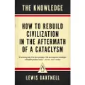 Penguin Books Ltd The Knowledge: How to Rebuild Civilization in the Aftermath of a Cataclysm