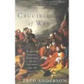 Vintage Crucible of War: The Seven Years' War and the Fate of Empire in British North America, 1754-1766