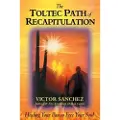 Inner Traditions Toltec Path of Recapitulation