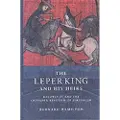 CAMBRIDGE UNIVERSITY PRESS The Leper King and his Heirs