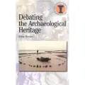 BLOOMSBURY Debating the Archaeological Heritage