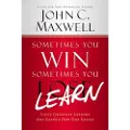 Center Street Sometimes You Win--Sometimes You Learn: Life's Greatest Lessons Are Gained from Our Losses