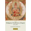 CAMBRIDGE UNIVERSITY PRESS The Religious Traditions of Japan 500–1600