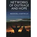 Castells, Manuel Networks of Outrage and Hope