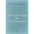 WILLIAM B EERDMANS PUBLISHING CO Revelation As Testimony