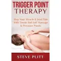 Createspace Independent Publishing Platform Trigger Point Therapy: Stop Your Muscle & Joint Pain with Tennis Ball Self Massage & Pressure Points