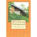 Createspace Independent Publishing Platform Off Grid and Underground: A Simpler Way to Live