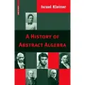 Birkhauser A History of Abstract Algebra
