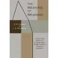 Martino Fine Books The Meaning of Meaning: A Study of the Influence of Language Upon Thought and of the Science of Symbolism