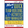 HarperCollins More Quick Team-Building Activities for Busy Managers