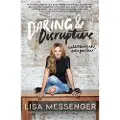 Gallery Books Daring & Disruptive: Unleashing the Entrepreneur