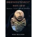 THE HISTORY PRESS LTD Prehistoric Belief