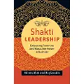 Berrett-Koehler Publishers Shakti Leadership: Embracing Feminine and Masculine Power in Business