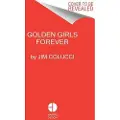 Dey Street Books Golden Girls Forever: An Unauthorized Look Behind the Lanai
