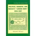 CAMBRIDGE UNIVERSITY PRESS Politics, Markets, and Mexico's 'London Debt', 1823–1887