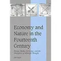 CAMBRIDGE UNIVERSITY PRESS Economy and Nature in the Fourteenth Century
