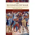 CAMBRIDGE UNIVERSITY PRESS The Business of War