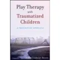 Wiley Play Therapy with Traumatized Children