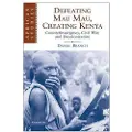 CAMBRIDGE UNIVERSITY PRESS Defeating Mau Mau, Creating Kenya