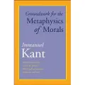 Kant, Immanuel Groundwork for the Metaphysics of Morals