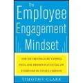 McGraw-Hill Education The Employee Engagement Mindset: The Six Drivers for Tapping into the Hidden Potential of Everyone in Your Company