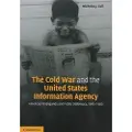 CAMBRIDGE UNIVERSITY PRESS The Cold War and the United States Information Agency