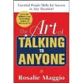 McGraw-Hill Education The Art of Talking to Anyone: Essential People Skills for Success in Any Situation