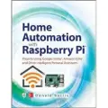McGraw-Hill Education Home Automation with Raspberry Pi: Projects Using Google Home, Amazon Echo, and Other Intelligent Personal Assistants