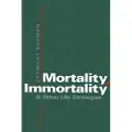 Wiley Mortality, Immortality and Other Life Strategies