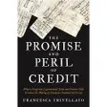 Princeton University Press The Promise and Peril of Credit