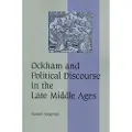 CAMBRIDGE UNIVERSITY PRESS Ockham and Political Discourse in the Late Middle Ages
