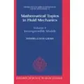 Oxford University Press Mathematical Topics in Fluid Mechanics: Volume 1: Incompressible Models