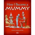 THE AMERICAN UNIVERSITY IN CAIRO PRESS How I Became a Mummy