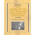 CAMBRIDGE UNIVERSITY PRESS The Churches of the Crusader Kingdom of Jerusalem: Volume 3, The City of Jerusalem