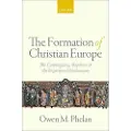 Oxford University Press The Formation of Christian Europe