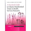 Wiley A Practical Guide to Cluster Randomised Trials in Health Services Research
