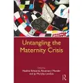 Taylor & Francis Ltd Untangling the Maternity Crisis