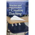 CAMBRIDGE UNIVERSITY PRESS Structure and Improvisation in Creative Teaching