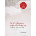 Kondo, Marie The Life-Changing Magic of Tidying Up: The Japanese Art of Decluttering and Organizing