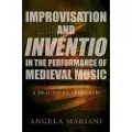 Oxford University Press Improvisation and Inventio in the Performance of Medieval Music