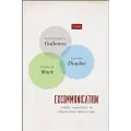 THE UNIVERSITY OF CHICAGO PRESS Excommunication – Three Inquiries in Media and Mediation